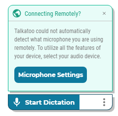 Connecting Remotely?  Talkatoo could not automatically detect what microphone you are using remotely. 